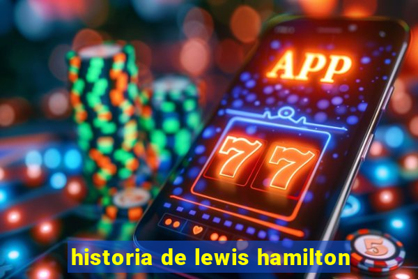 historia de lewis hamilton